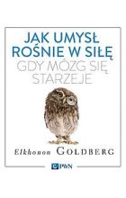 Jak umysł rośnie w siłę, gdy mózg się starzeje