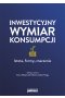 Inwestycyjny wymiar konsumpcji