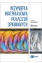 Inżynieria materiałowa połączeń spawanych