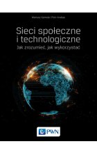 Sieci społeczne i technologiczne Jak zrozumieć, jak wykorzystać