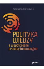 Polityka wiedzy a współczesne procesy innowacyjne Outlet