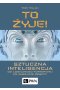 To żyje! Sztuczna inteligencja. Od logicznego fortepianu po zabójcze roboty