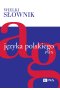 Wielki słownik języka polskiego. Tom 1
