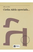 Ciotka Adela opowiada…