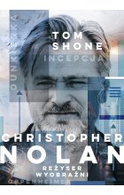Christopher Nolan. Reżyser wyobraźni