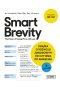 Smart Brevity. The Power of Saying More with Less