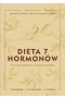 Dieta 7 hormonów. Ulecz swój metabolizm i schudnij w 3 tygodnie