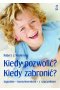 Kiedy pozwolić? Kiedy zabronić?