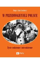 W przedwojennej Polsce. Życie codzienne i niecodzienne