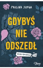 Gdybyś nie odszedł. Heartbroken. Tom 2