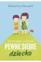 Jak bez napięć wychować pewne siebie dziecko