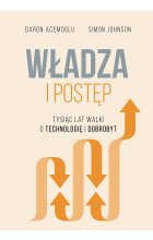 Władza i postęp. Tysiąc lat walki o technologię i dobrobyt