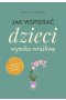 Jak wspierać dzieci wysoko wrażliwe